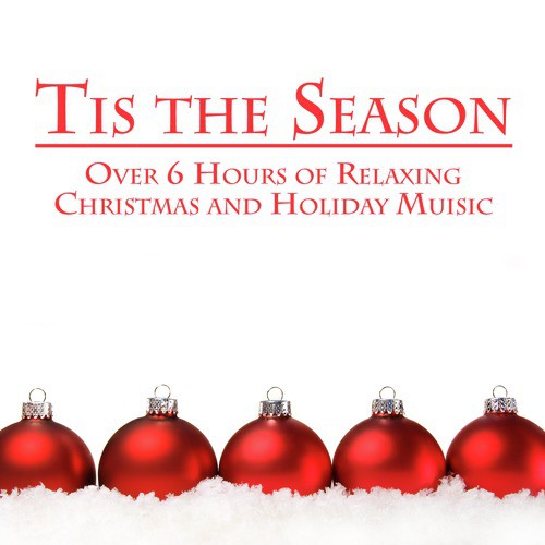 Tis the Season: Over 6 Hours of Relaxing Christmas and Holiday Music