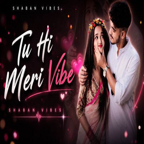 Tu Hi Meri Vibe
