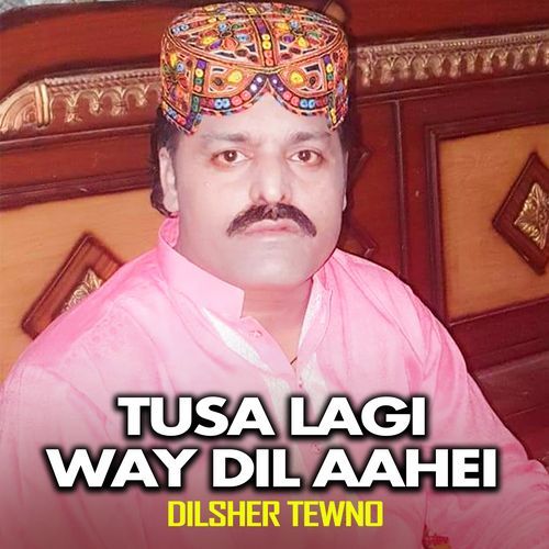 Tusa Lagi Way Dil Aahei