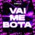 Vai Me Bota (Ultra Slowed)