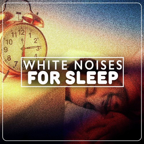 White Noises for Sleep