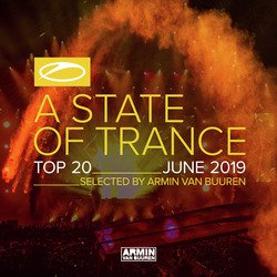 A State Of Trance Top 20 - June 2019 (Selected by Armin van Buuren)