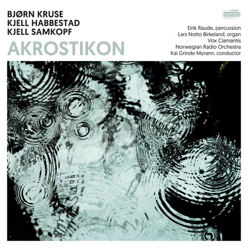 Akrostikon - Concerto for Organ, Percussion, and String Orchestra cover art