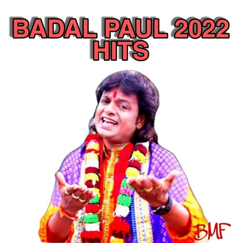 Badal Paul 2022 Hits