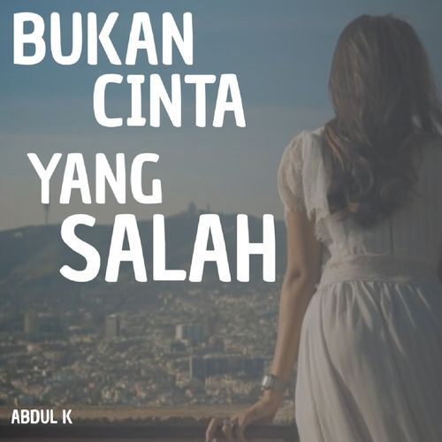 Bukan Cinta Yang Salah