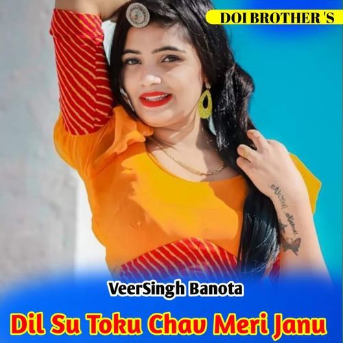 Dil Su Toku Chav Meri Janu