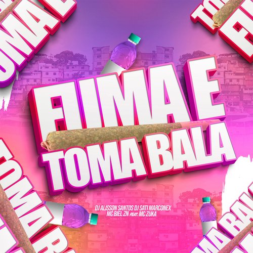 Fuma e Toma Bala