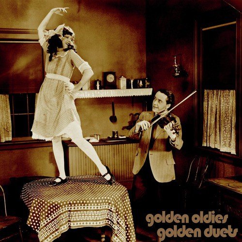 Golden Oldies Golden Duets - Famous and Popular Duets of the 50's and 60's Like Soul Man, Love Is Strange, Let the Good Times Roll, Mocking Bird, Tell Him No, And More!