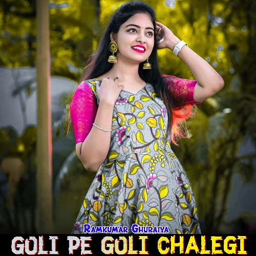 Goli Pe Goli Chalegi