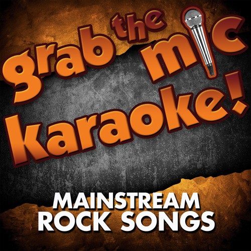 Grab the Mic Karaoke! Mainstream Rock Songs