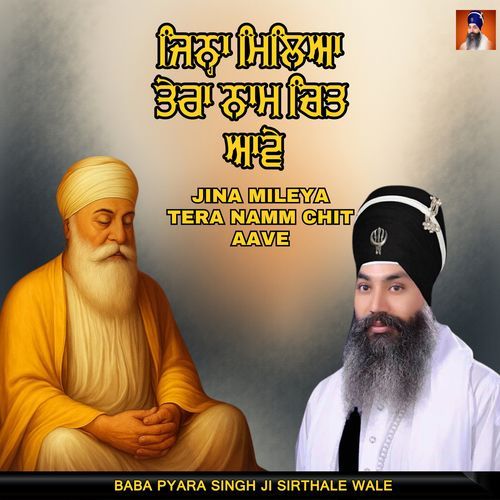 Jina Milya Tera Naam Chit Aave