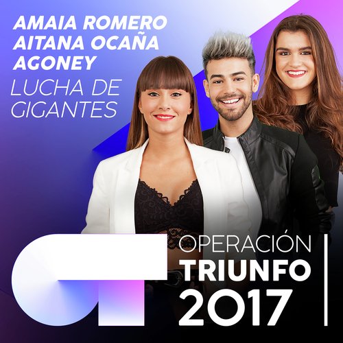 Lucha De Gigantes (Operación Triunfo 2017)