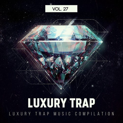 Luxury Trap, Vol. 27 (New Trap 2017)