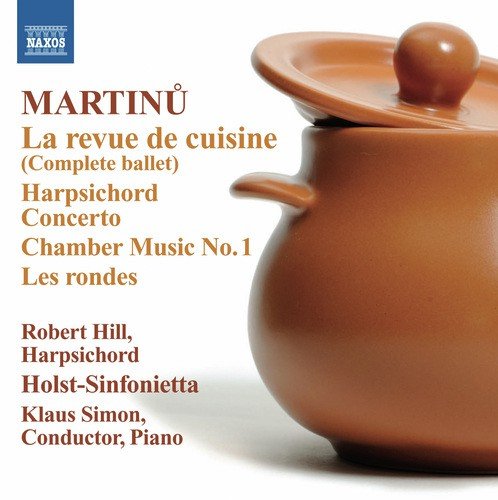 Martinů: La revue de cuisine - Harpsichord Concerto - Chamber Music No. 1 - Les rondes