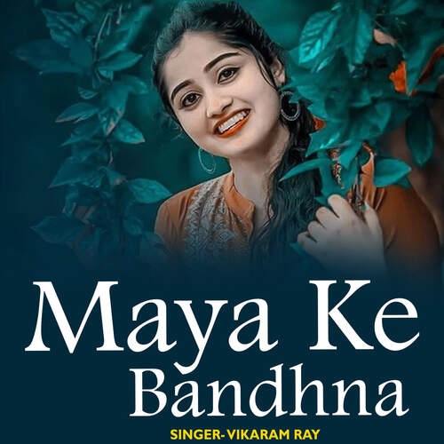 Maya Ke Bandhna