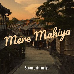 Mere Mahiya-AwUpQxtDU3w