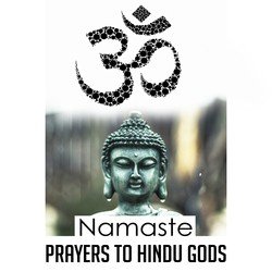 Namaste: Prayers to Hindu Gods Background Calm Music, Spiritual Sounds, Hindu Yoga, Relaxation, Buddha Om Bar