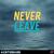 Never Leave (feat. Jayden Salas)