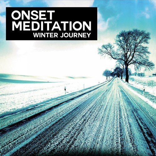 Onset Meditation (Winter Journey)