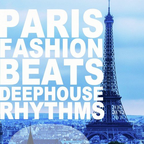 Paris Fashion Beats (Deephouse Rhythms)
