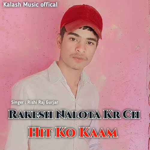 Rakesh Nalota Kr Ch Hit Ko Kaam