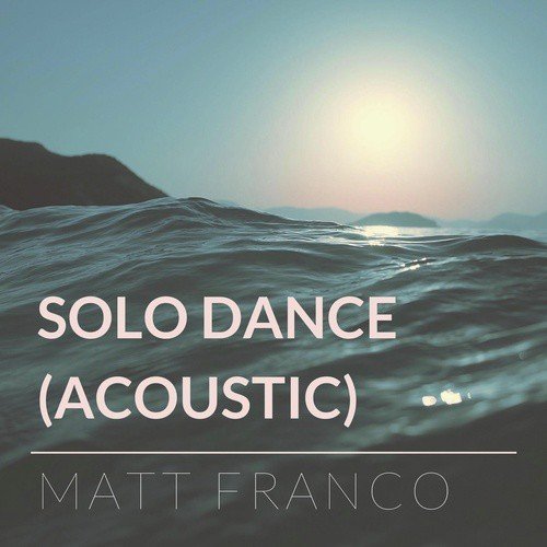 Solo Dance (Acoustic)_poster_image