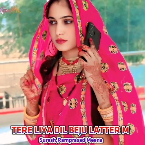TERE LIYA DIL BEJU LATTER M