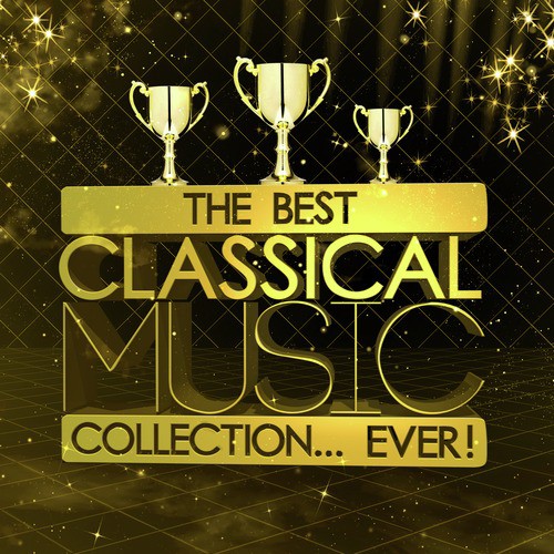 The Best Classical Music Collection...Ever!