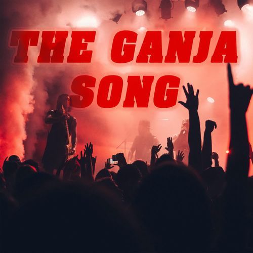 The Ganja Song