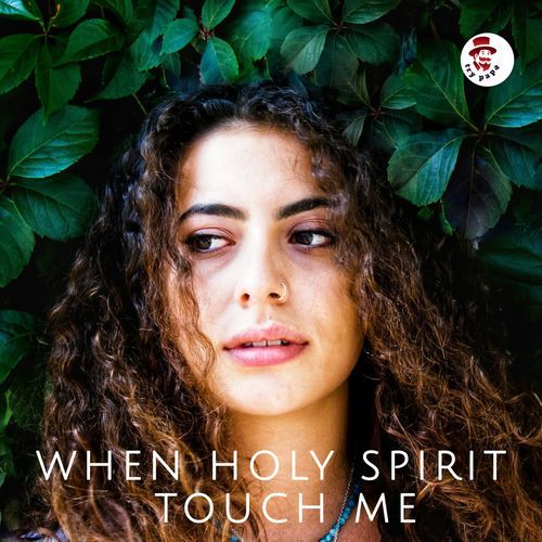 When Holy Spirit Touch Me
