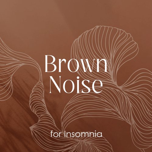 Brown Noise for Insomnia - Frequencies to Help You Sleep