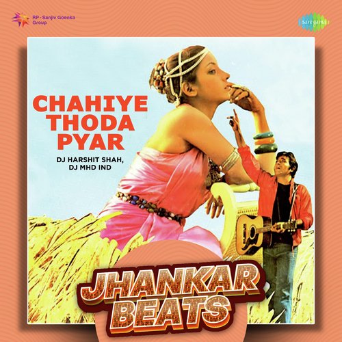 Chahiye Thoda Pyar - Jhankar Beats