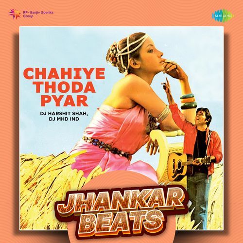 Chahiye Thoda Pyar - Jhankar Beats