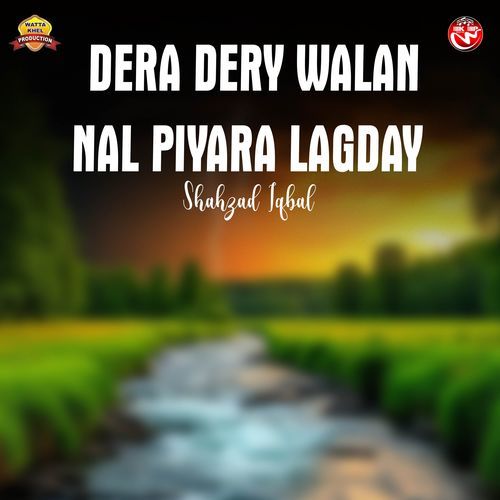 Dera Dery Walan Nal Piyara Lagday
