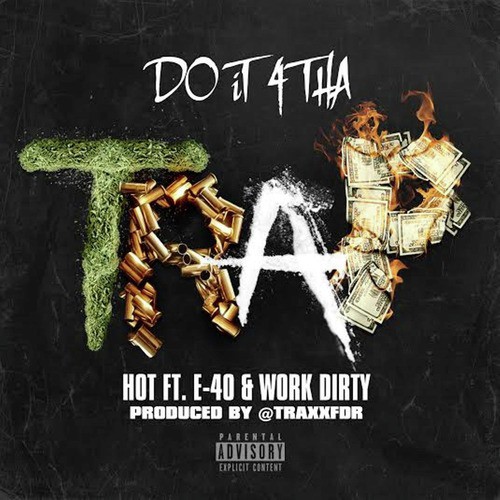 Do It 4 Tha Trap (feat. E-40 & Work Dirty)