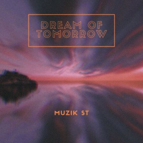 Dream of tomorrow