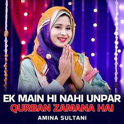 Ek Main Hi Nahi Un Par Qurban Zamana Hai-Aj0JZTwDb1s