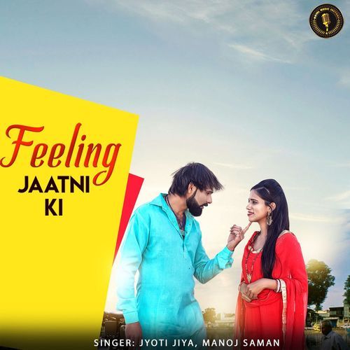 FEELING JAATNI KI