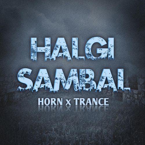 Halgi Sambal (Horn X Trance)_poster_image