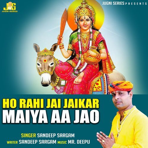 Ho Rahi Jai Jaikar Maiya Aa Jao