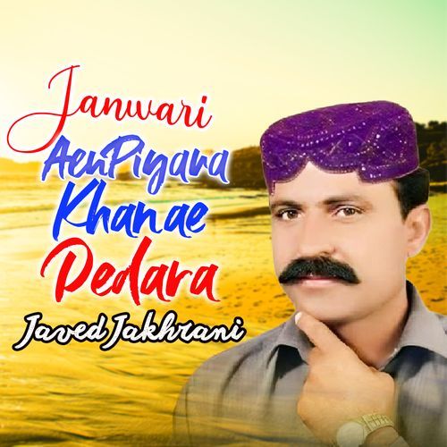 Janwari Aen Piyara Khanaen Dedara