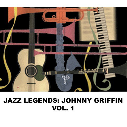 Jazz Legends: Johnny Griffin, Vol. 1