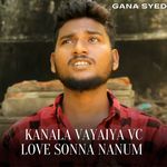 Kanala Vayaiya Vc Love Sonna Nanum