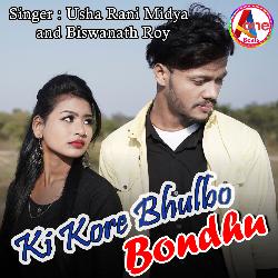 Ki Kore Bhulbo Bondhu-OzsaXxBnb0o