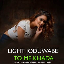 Light Joduwabe To Me Khada-HSA6fBFeWF0