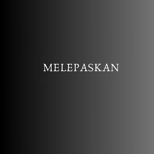 MELEPASKAN
