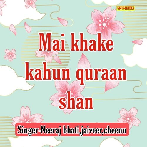 Mai Khake Kahun Quraan Shan