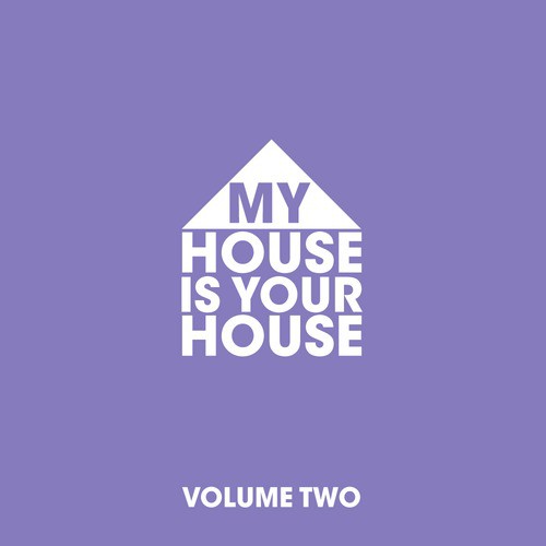 My House is Your House Vol.2