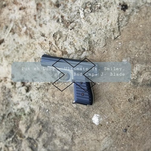 Put Eh Dung (feat. Smiiley, J-Blade & Bad Cap) cover art