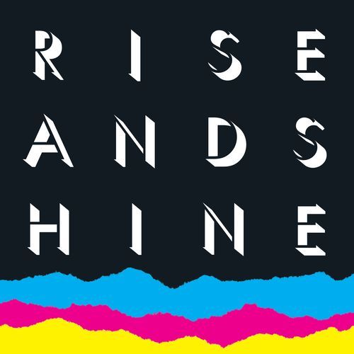 Rise And Shine